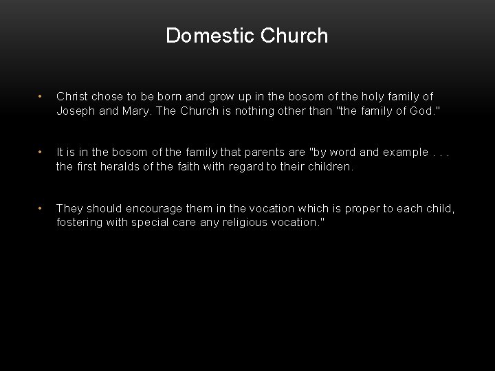 Domestic Church • Christ chose to be born and grow up in the bosom