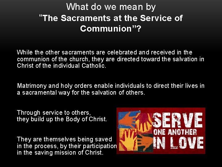 What do we mean by “The Sacraments at the Service of Communion”? While the