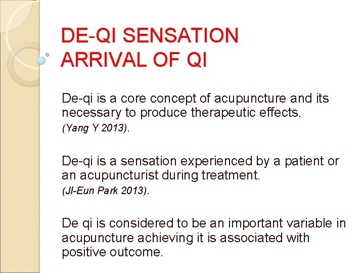 DE-QI SENSATION ARRIVAL OF QI De-qi is a core concept of acupuncture and its DE-QI SENSATION ARRIVAL OF QI De-qi is a core concept of acupuncture and its