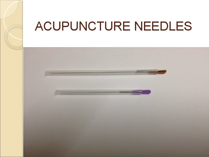 ACUPUNCTURE NEEDLES ACUPUNCTURE NEEDLES