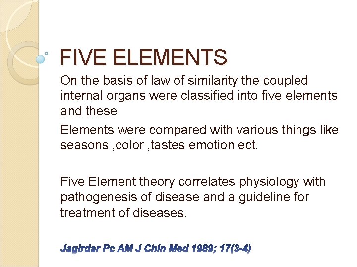 FIVE ELEMENTS On the basis of law of similarity the coupled internal organs were FIVE ELEMENTS On the basis of law of similarity the coupled internal organs were