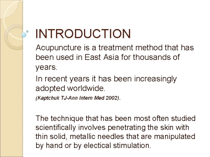 INTRODUCTION Acupuncture is a treatment method that has been used in East Asia for INTRODUCTION Acupuncture is a treatment method that has been used in East Asia for