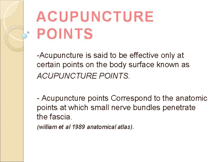 ACUPUNCTURE POINTS -Acupuncture is said to be effective only at certain points on the ACUPUNCTURE POINTS -Acupuncture is said to be effective only at certain points on the