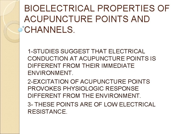 BIOELECTRICAL PROPERTIES OF ACUPUNCTURE POINTS AND CHANNELS. 1 -STUDIES SUGGEST THAT ELECTRICAL CONDUCTION AT BIOELECTRICAL PROPERTIES OF ACUPUNCTURE POINTS AND CHANNELS. 1 -STUDIES SUGGEST THAT ELECTRICAL CONDUCTION AT