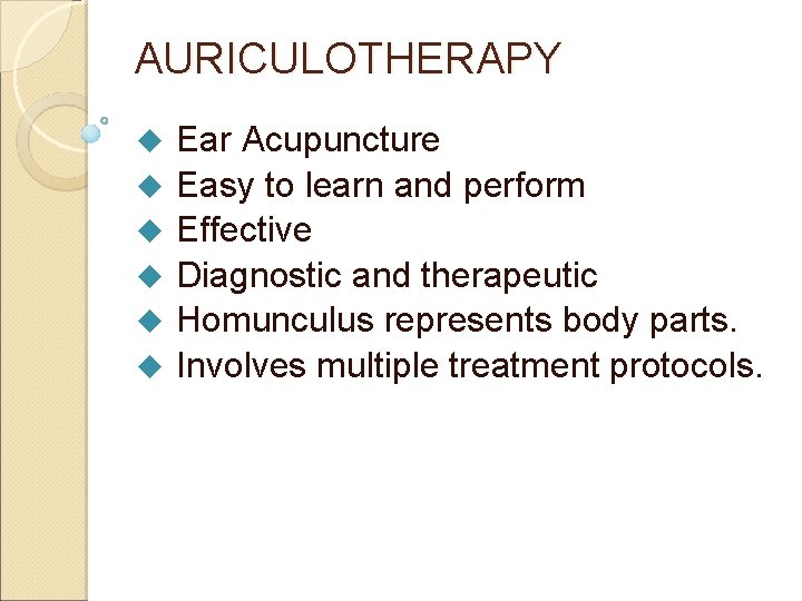 AURICULOTHERAPY u u u Ear Acupuncture Easy to learn and perform Effective Diagnostic and AURICULOTHERAPY u u u Ear Acupuncture Easy to learn and perform Effective Diagnostic and
