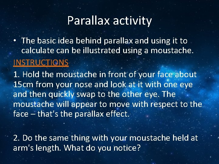 Parallax activity • The basic idea behind parallax and using it to calculate can