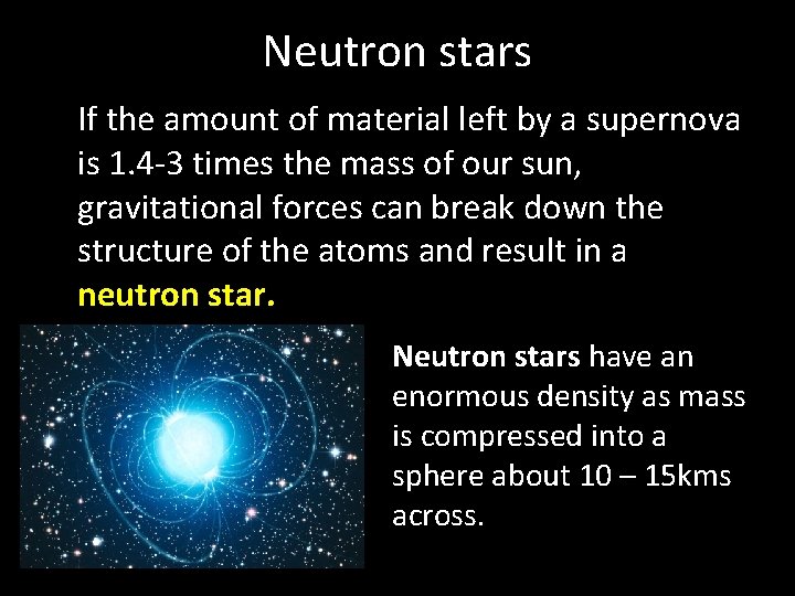 Neutron stars If the amount of material left by a supernova is 1. 4