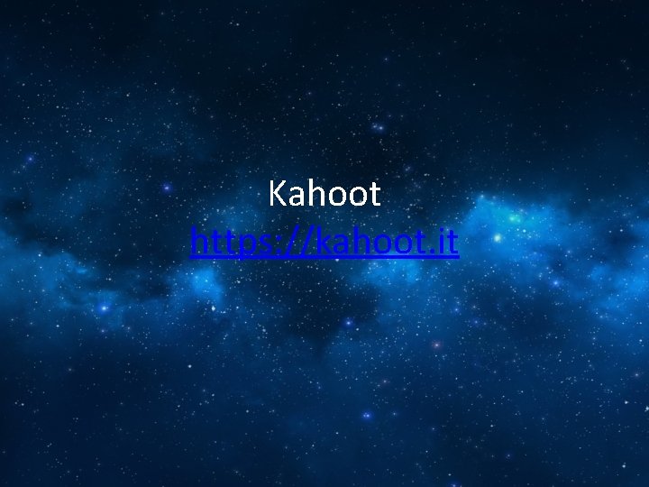 Kahoot https: //kahoot. it 