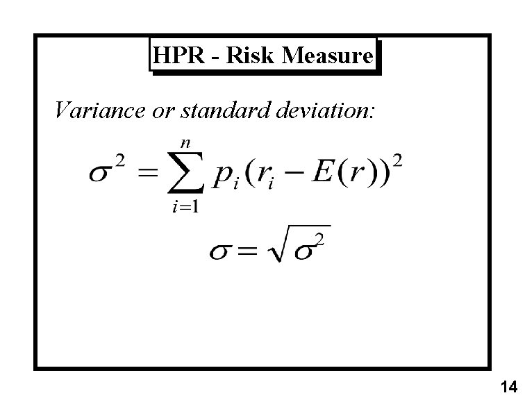HPR - Risk Measure Variance or standard deviation: 14 