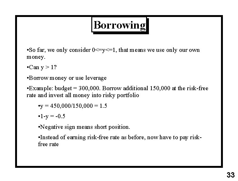 Borrowing • So far, we only consider 0<=y<=1, that means we use only our