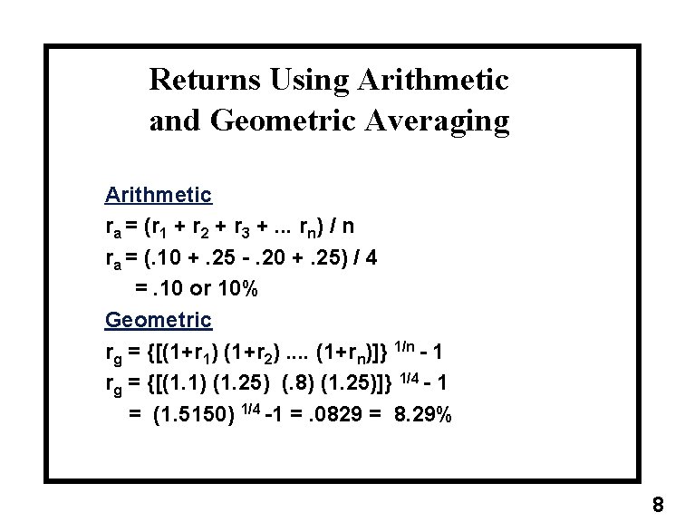 Returns Using Arithmetic and Geometric Averaging Arithmetic ra = (r 1 + r 2