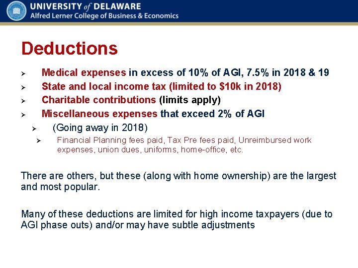Deductions Ø Ø Ø Medical expenses in excess of 10% of AGI, 7. 5%