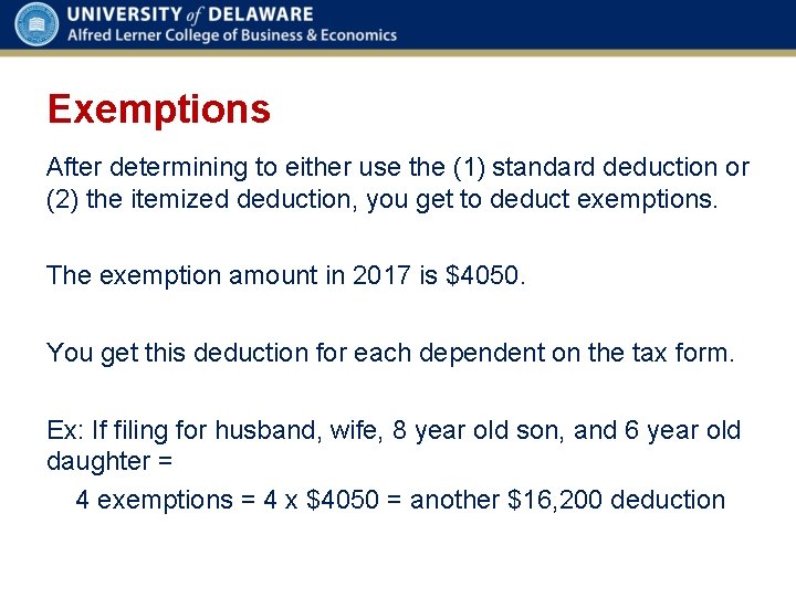 Exemptions After determining to either use the (1) standard deduction or (2) the itemized