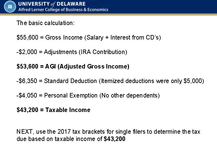 The basic calculation: $55, 600 = Gross Income (Salary + Interest from CD’s) -$2,