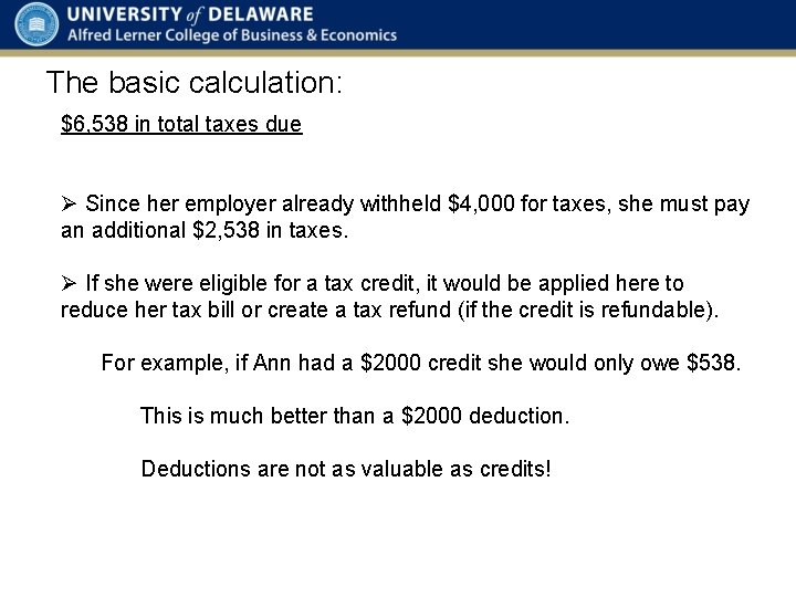 The basic calculation: $6, 538 in total taxes due Ø Since her employer already