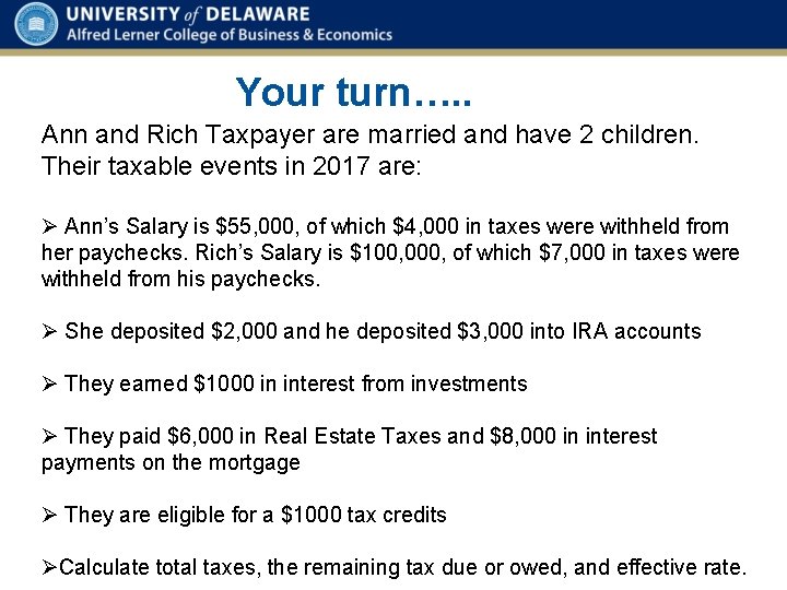 Your turn…. . Ann and Rich Taxpayer are married and have 2 children. Their