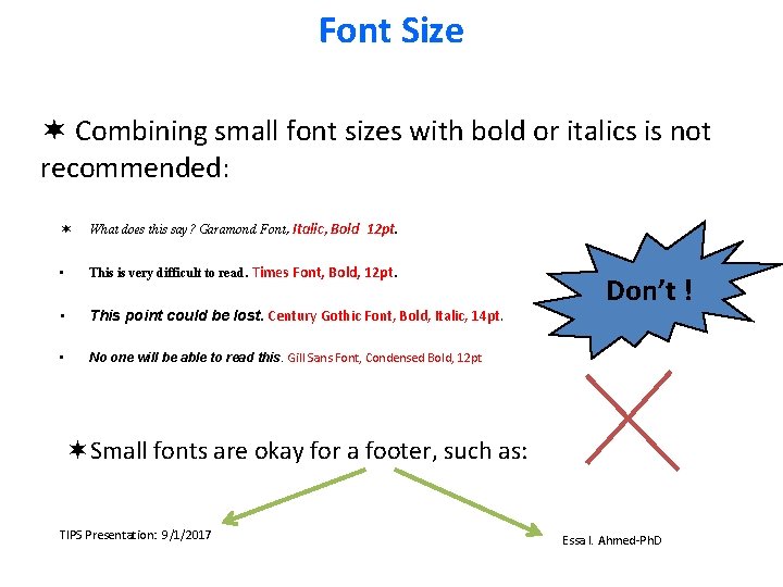 Font Size ¬ Combining small font sizes with bold or italics is not recommended: Font Size ¬ Combining small font sizes with bold or italics is not recommended:
