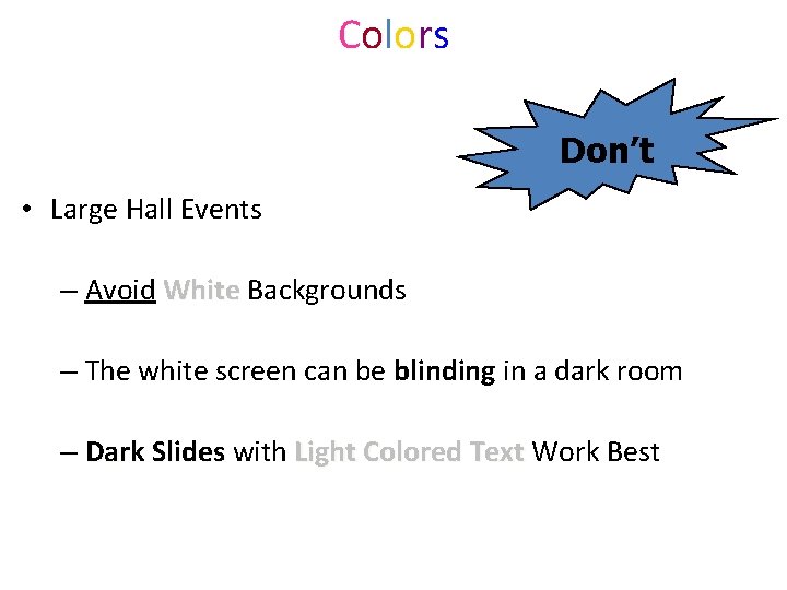 Colors Don’t • Large Hall Events – Avoid White Backgrounds White – The white Colors Don’t • Large Hall Events – Avoid White Backgrounds White – The white