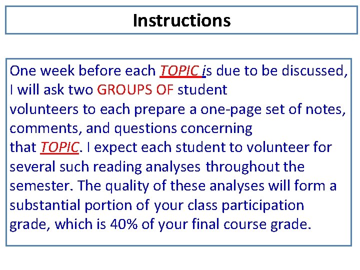 Instructions One week before each TOPIC is due to be discussed, I will ask Instructions One week before each TOPIC is due to be discussed, I will ask