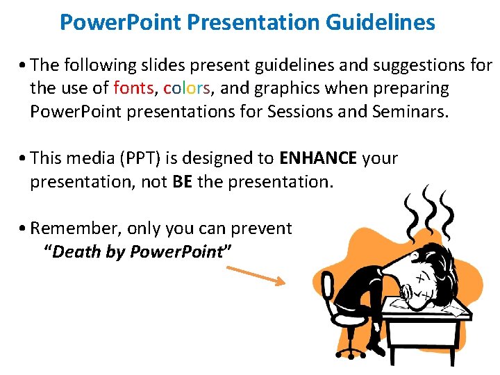 Power. Point Presentation Guidelines • The following slides present guidelines and suggestions for the Power. Point Presentation Guidelines • The following slides present guidelines and suggestions for the