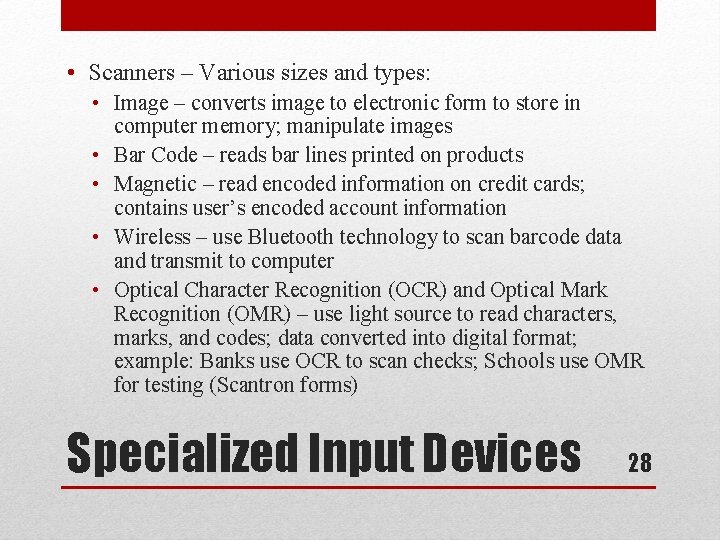  • Scanners – Various sizes and types: • Image – converts image to