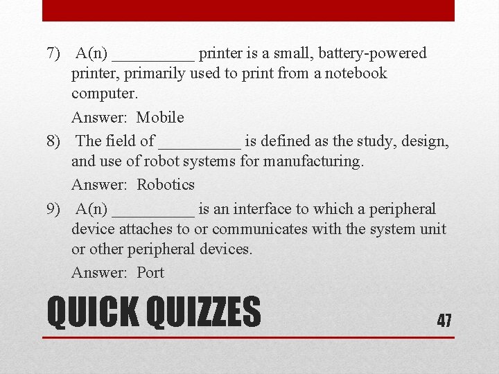 7) A(n) _____ printer is a small, battery-powered printer, primarily used to print from