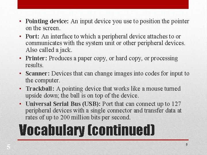  • Pointing device: An input device you use to position the pointer on