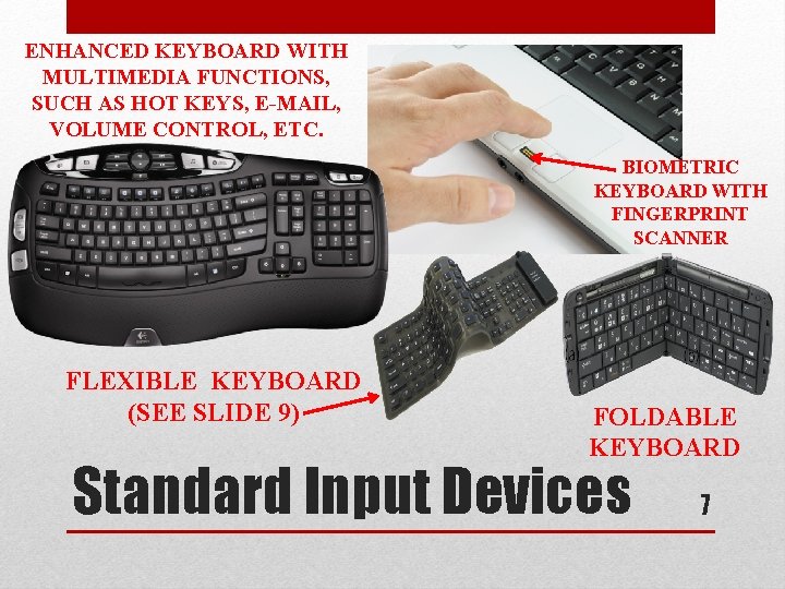 ENHANCED KEYBOARD WITH MULTIMEDIA FUNCTIONS, SUCH AS HOT KEYS, E-MAIL, VOLUME CONTROL, ETC. BIOMETRIC