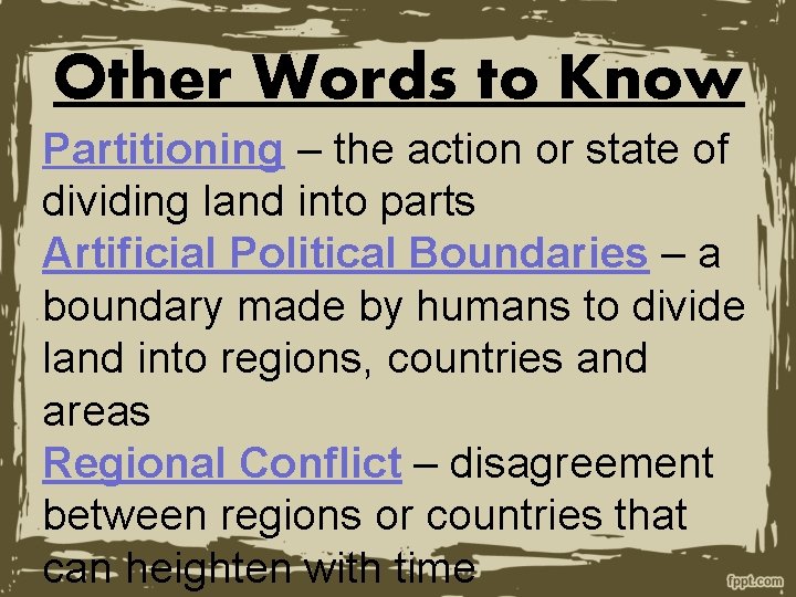 Other Words to Know Partitioning – the action or state of dividing land into