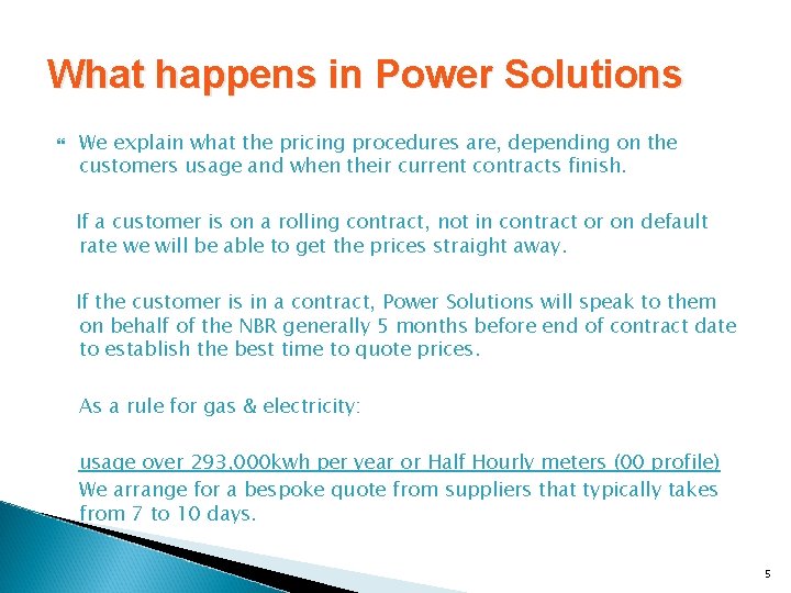 What happens in Power Solutions We explain what the pricing procedures are, depending on