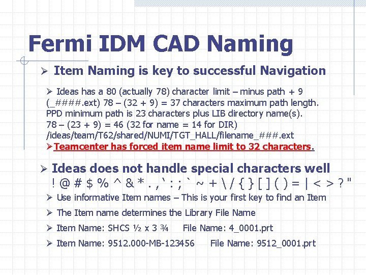 Fermi IDM CAD Naming Ø Item Naming is key to successful Navigation Ø Ideas