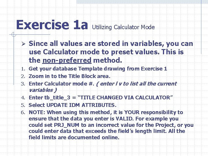 Exercise 1 a Utilizing Calculator Mode Ø Since all values are stored in variables,