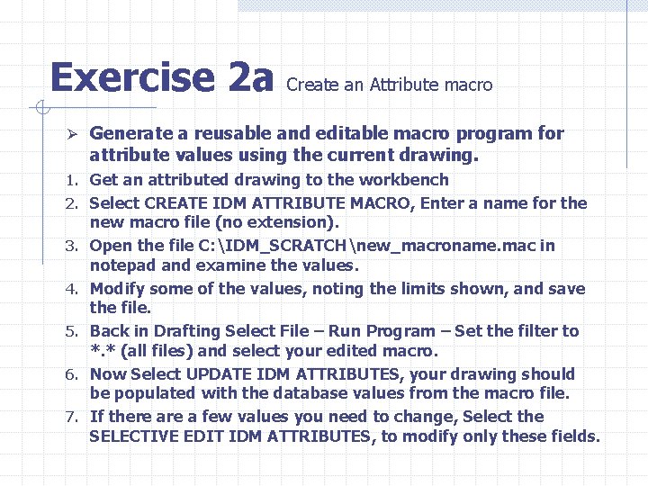 Exercise 2 a Create an Attribute macro Ø Generate a reusable and editable macro