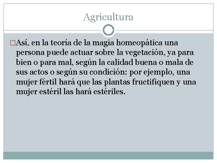 Agricultura �Así, en la teoría de la magia homeopática una persona puede actuar sobre