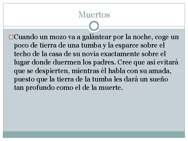 Muertos �Cuando un mozo va a galántear por la noche, coge un poco de