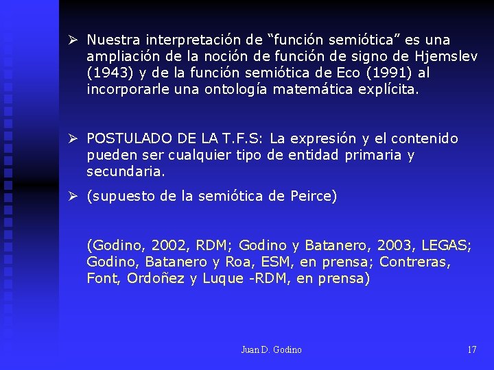 Ø Nuestra interpretación de “función semiótica” es una ampliación de la noción de función