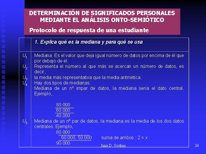 DETERMINACIÓN DE SIGNIFICADOS PERSONALES MEDIANTE EL ANÁLISIS ONTO-SEMIÓTICO Protocolo de respuesta de una estudiante