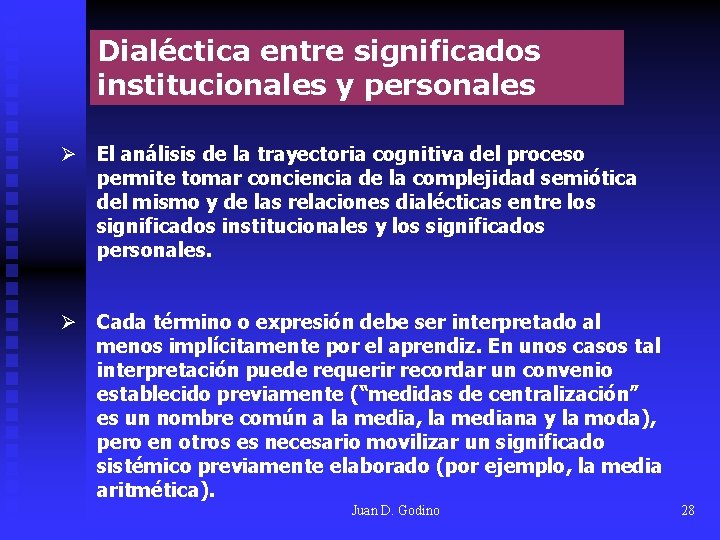Dialéctica entre significados institucionales y personales Ø El análisis de la trayectoria cognitiva del