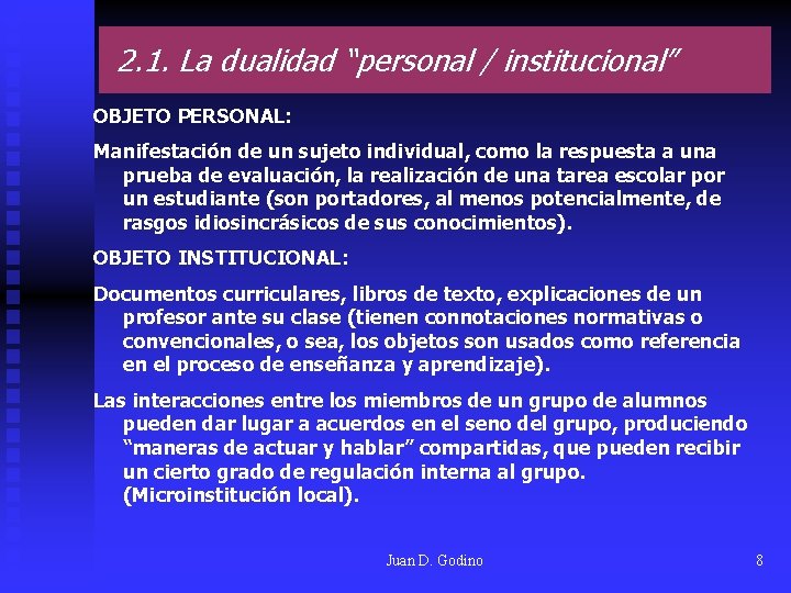  2. 1. La dualidad “personal / institucional” OBJETO PERSONAL: Manifestación de un sujeto