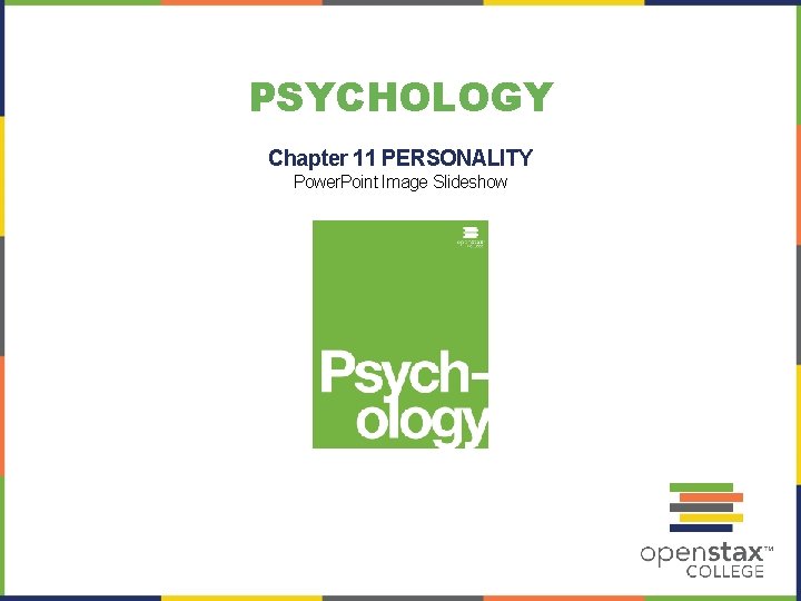 PSYCHOLOGY Chapter 11 PERSONALITY Power. Point Image Slideshow 