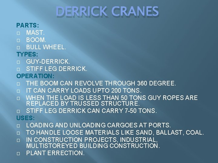 DERRICK CRANES PARTS: � MAST. � BOOM. � BULL WHEEL. TYPES: � GUY-DERRICK. � DERRICK CRANES PARTS: � MAST. � BOOM. � BULL WHEEL. TYPES: � GUY-DERRICK. �