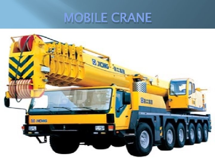 MOBILE CRANE MOBILE CRANE
