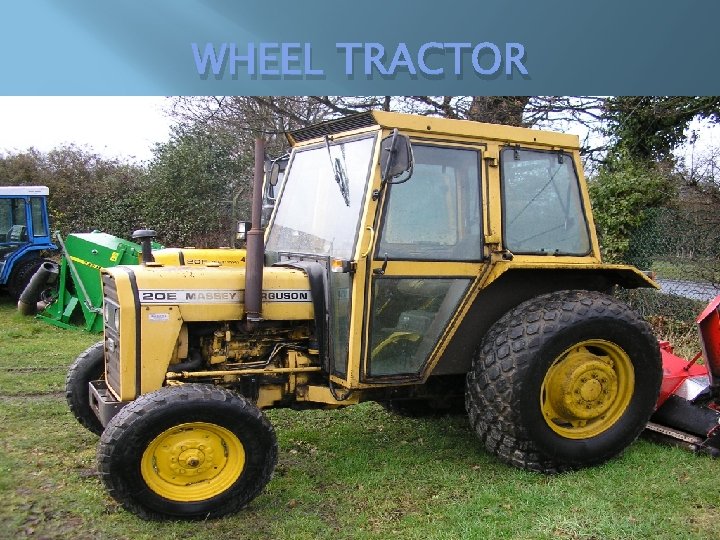 WHEEL TRACTOR WHEEL TRACTOR