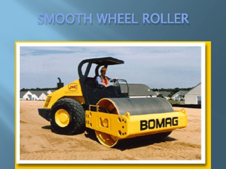 SMOOTH WHEEL ROLLER SMOOTH WHEEL ROLLER