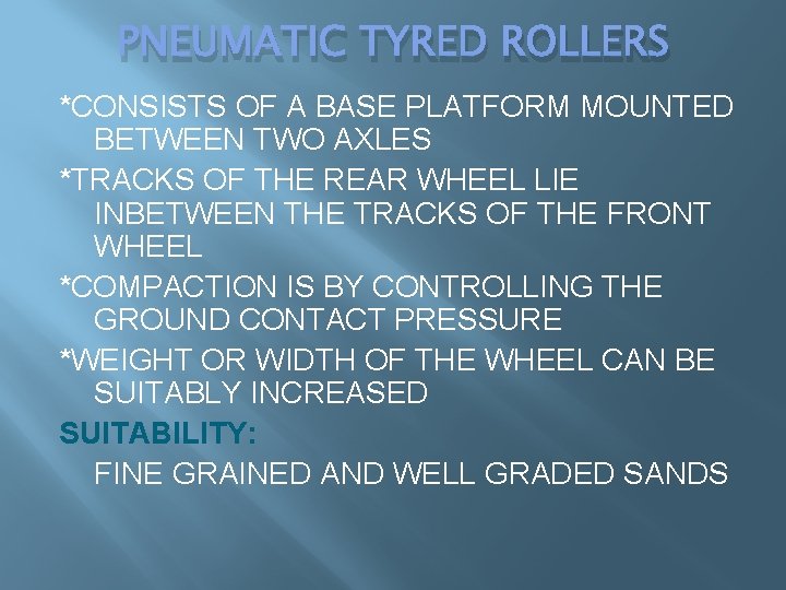 PNEUMATIC TYRED ROLLERS *CONSISTS OF A BASE PLATFORM MOUNTED BETWEEN TWO AXLES *TRACKS OF PNEUMATIC TYRED ROLLERS *CONSISTS OF A BASE PLATFORM MOUNTED BETWEEN TWO AXLES *TRACKS OF