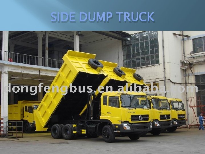 SIDE DUMP TRUCK SIDE DUMP TRUCK