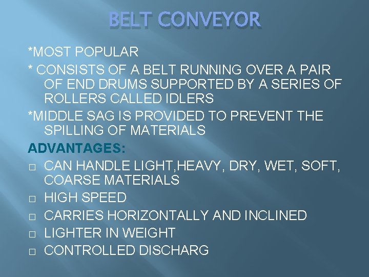 BELT CONVEYOR *MOST POPULAR * CONSISTS OF A BELT RUNNING OVER A PAIR OF BELT CONVEYOR *MOST POPULAR * CONSISTS OF A BELT RUNNING OVER A PAIR OF