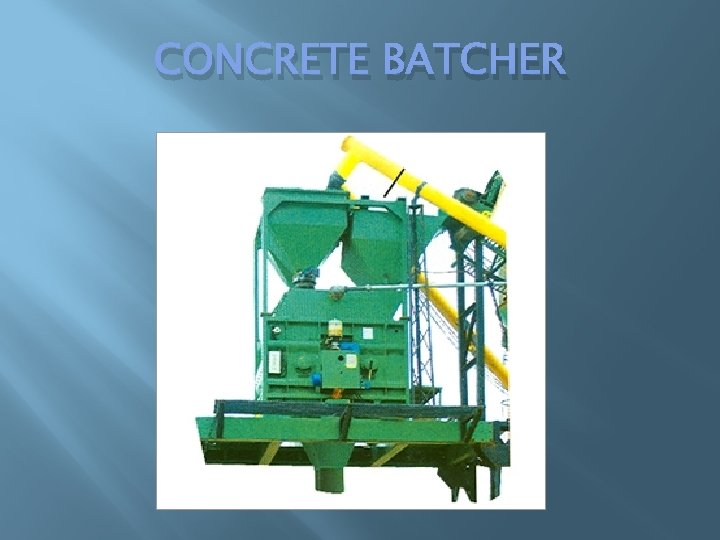 CONCRETE BATCHER CONCRETE BATCHER