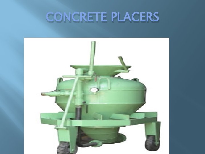 CONCRETE PLACERS CONCRETE PLACERS