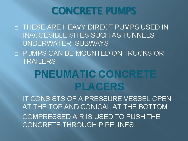 CONCRETE PUMPS � � THESE ARE HEAVY DIRECT PUMPS USED IN INACCESIBLE SITES SUCH CONCRETE PUMPS � � THESE ARE HEAVY DIRECT PUMPS USED IN INACCESIBLE SITES SUCH
